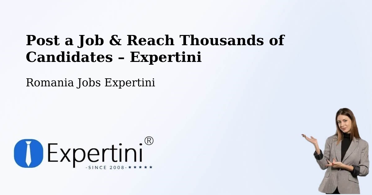 Post a Job in Bichiș – Hire the Right Talent - Bichiș, Romania Jobs Expertini