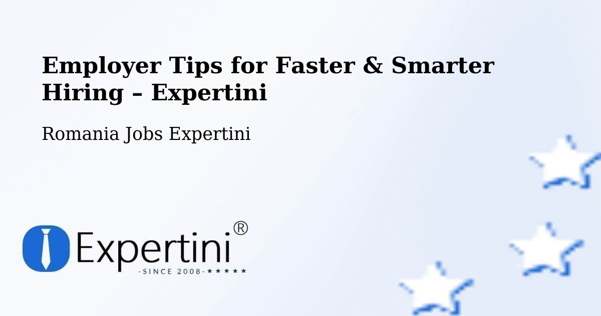 Employer Tips for Hiring & Recruitment – Bichiș - Bichiș, Romania Jobs Expertini
