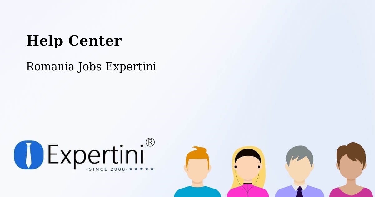 Help Center – Bichiș - Romania Jobs Expertini