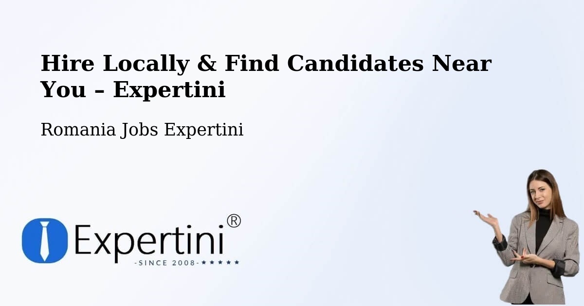 Hire Locally in Bichiș – Find Qualified Candidates Near You - Bichiș, Romania Jobs Expertini