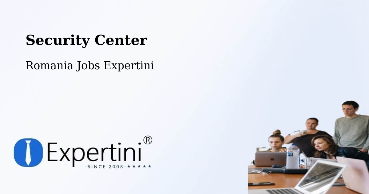 Security & Compliance – Bichiș - Romania Jobs Expertini